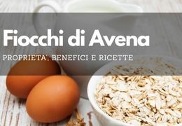 Fiocchi d’Avena: proprietà, benefici, ricette e tutto quello che devi sapere